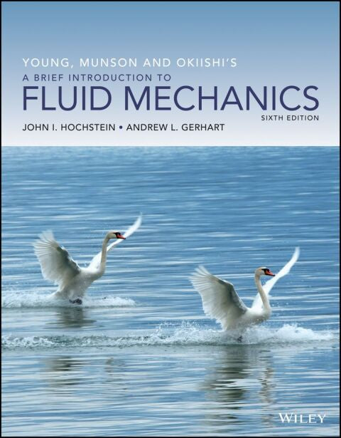 A Brief Introduction to Fluid Mechanics 6th Edition