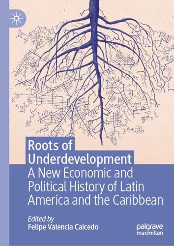 A History of Latin America and the Caribbean: From the Indigenous Peoples to the Present