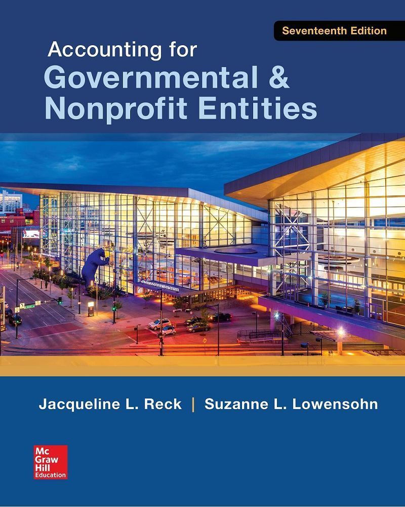 Accounting for Governmental & Nonprofit Entities 17th Edition