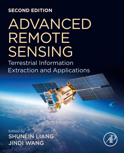 Advanced Remote Sensing: Terrestrial Information Extraction and Applications (2nd Edition)