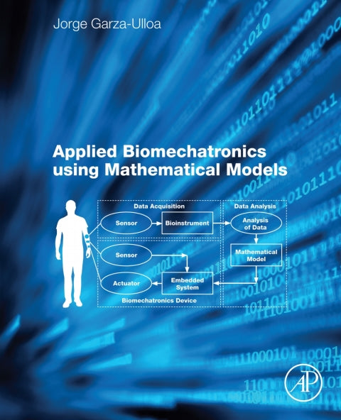 Applied Biomechatronics: Mathematical Models for Practical Implementation