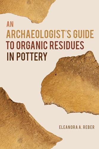 Archaeological Analysis of Organic Residues in Pottery: A Comprehensive Guide for Archaeologists