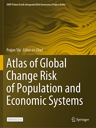 Atlas of Global Change Risk to Population and Economic Systems (IHDP/Future Earth-Integrated Risk Governance Project Series)