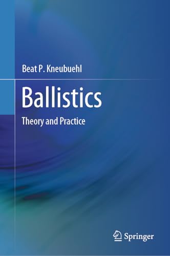 Ballistics: Theory and Practice for Law Enforcement and Forensic Science