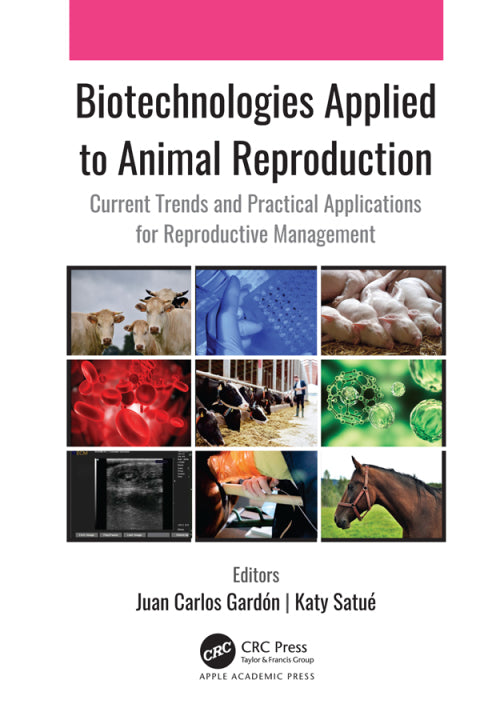 Biotechnologies Applied to Animal Reproduction: Current Trends and Practical Applications for Reproductive Management (1st Edition)