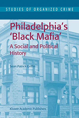 Black Mafia: A History of Philadelphia's Black Mafia from the Birth of the Nation to RICO and Beyond