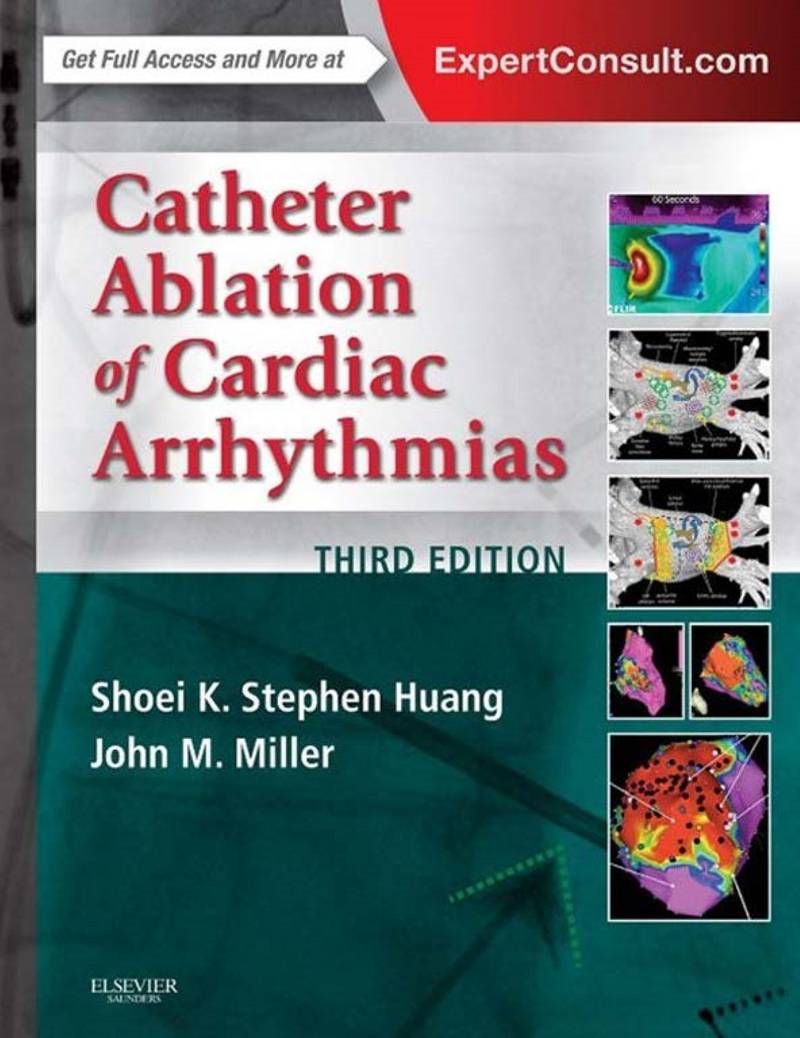 Catheter Ablation of Cardiac Arrhythmias 3rd Edition