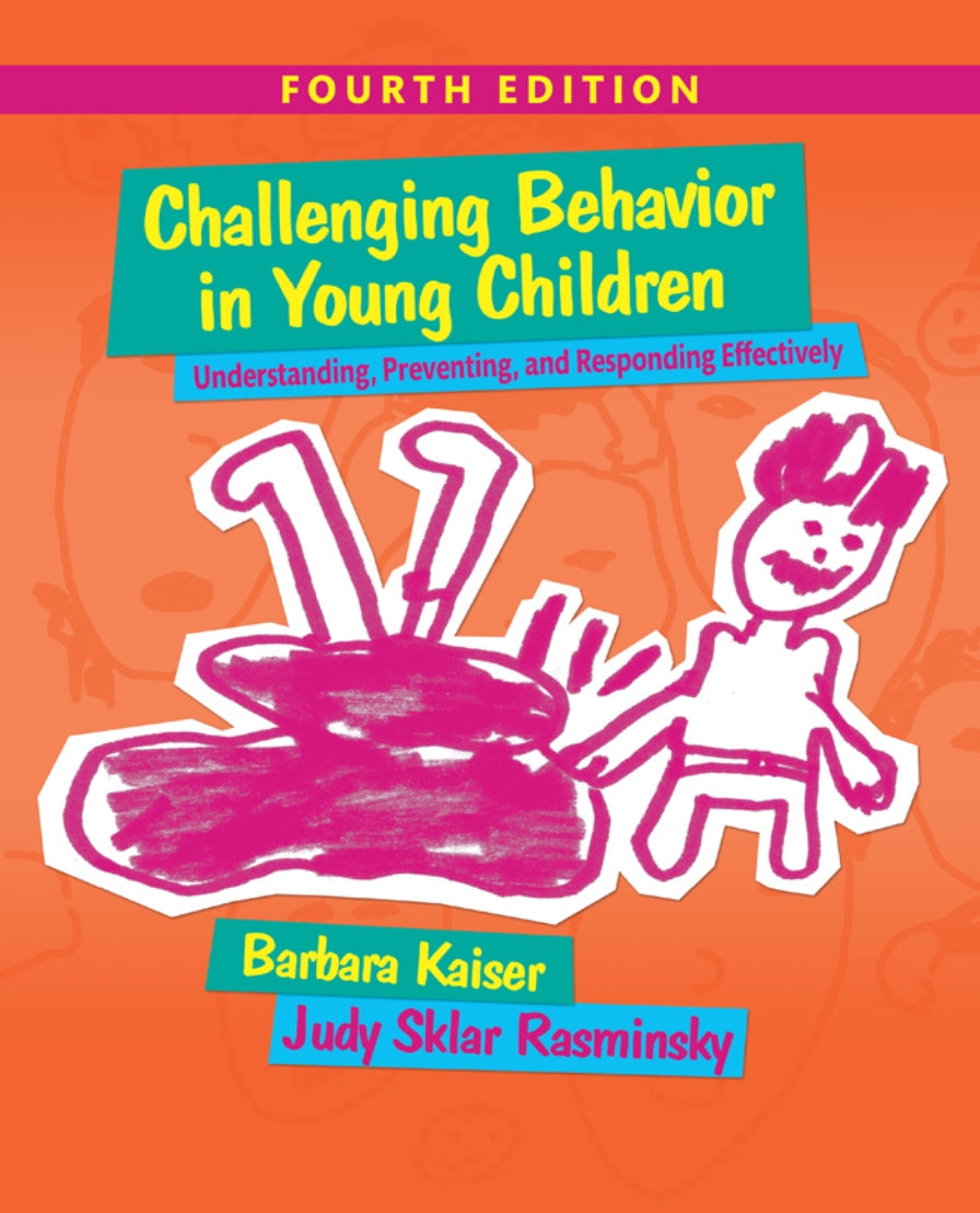 Challenging Behavior in Young Children Understanding, Preventing and Responding Effectively 4th Edition