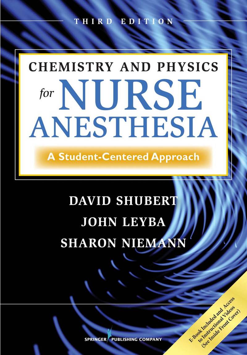 Chemistry and Physics for Nurse Anesthesia Third Edition A Student-Centered Approach