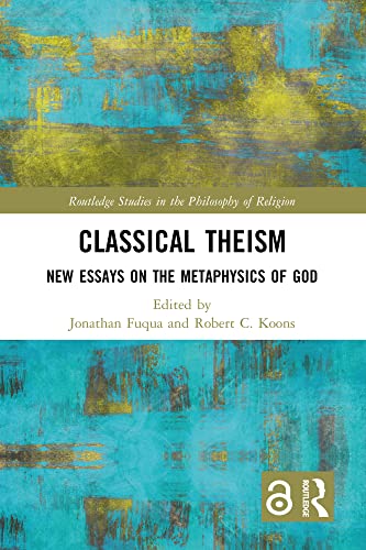 Classical Theism: New Essays on the Metaphysics of God