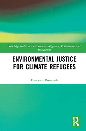 Climate Refugees: Environmental Justice and the Search for a Safe Haven