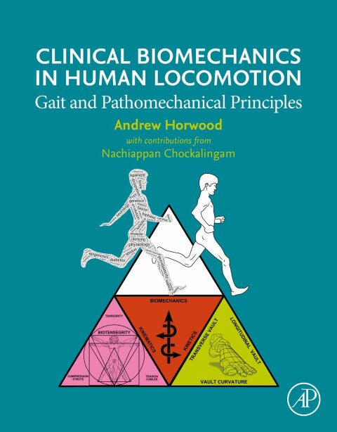 Clinical Biomechanics in Human Locomotion: Gait and Pathomechanical Principles (1st Edition)