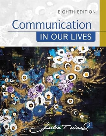 Communication in Our Lives 8th Edition