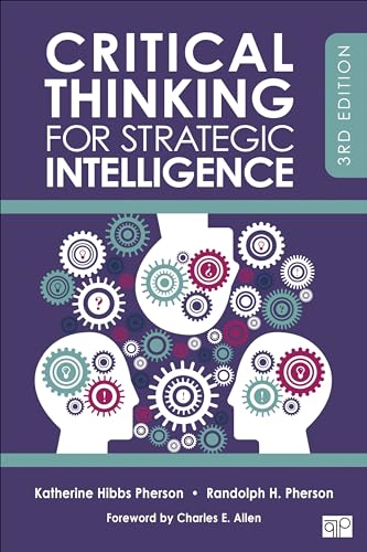 Critical Thinking for Strategic Intelligence: Countering Deception and Cognitive Bias