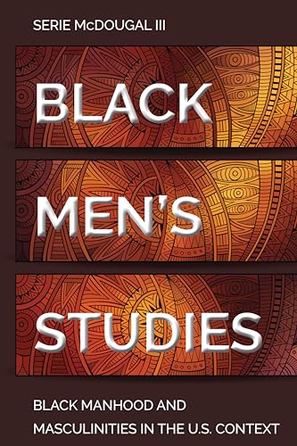 Critical Thinking on Black Masculinities: Identity, Representation, and Social Justice