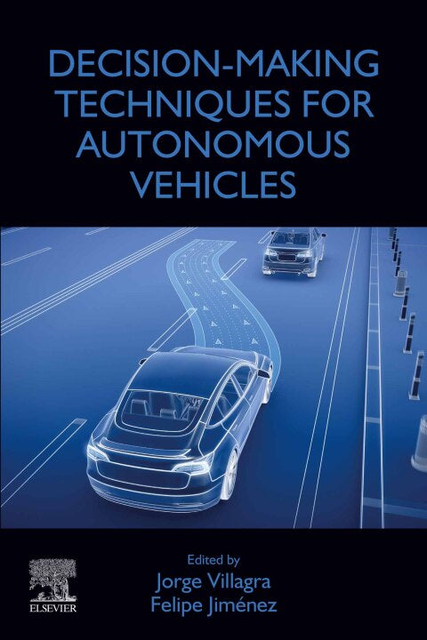 Decision-Making Techniques for Autonomous Vehicles, 1st Edition