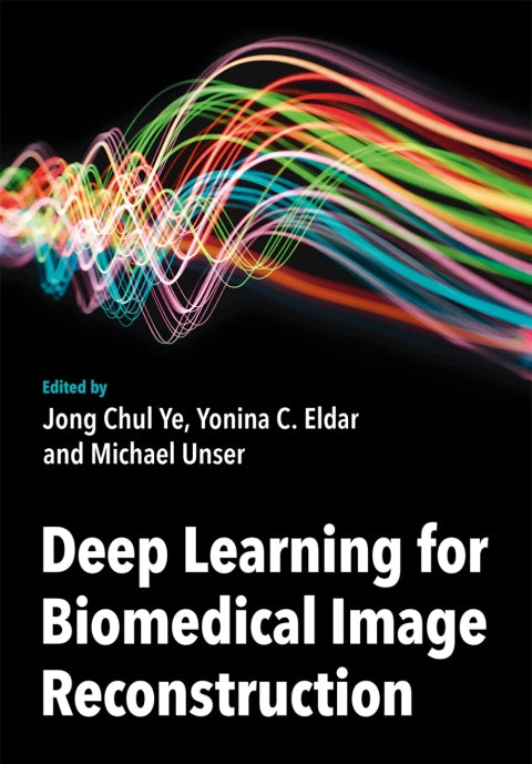 Deep Learning for Biomedical Image Reconstruction: Advanced Techniques and Applications