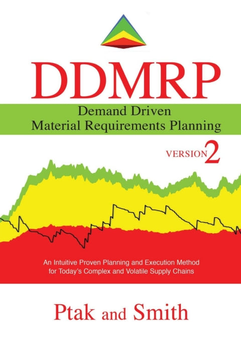 Demand Driven Material Requirements Planning (DDMRP): Version 2, 2nd Edition