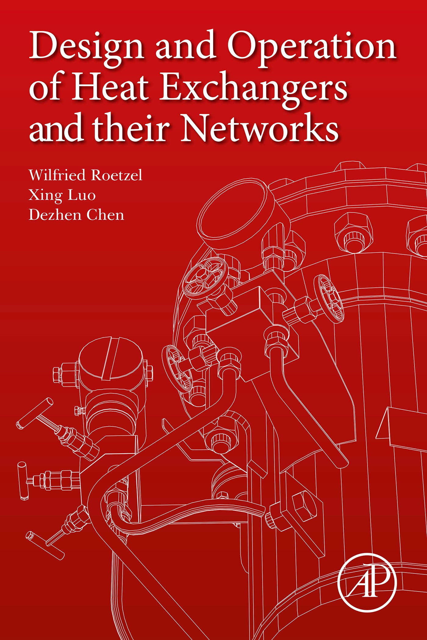 Design and Operation of Heat Exchangers and Their Networks: A Comprehensive Guide for Efficient Heat Transfer