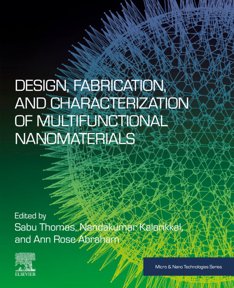 Design, Fabrication, and Characterization of Multifunctional Nanomaterials: A Comprehensive Guide