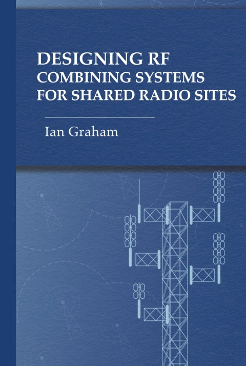 Designing RF Combining Systems for Shared Radio Sites 1st Edition