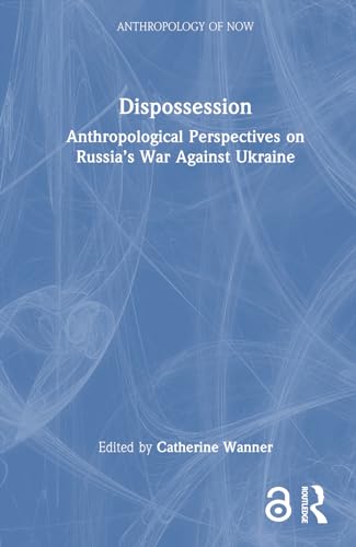 Dispossession: The Anthropology of Loss in the Twenty-First Century