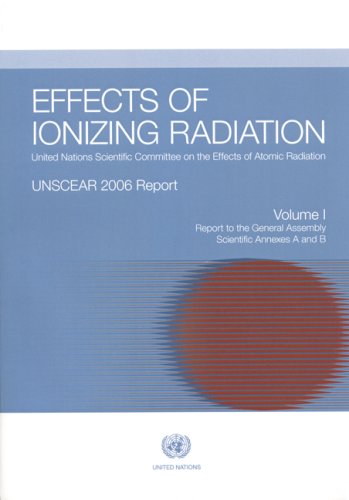 Effects of Ionizing Radiation: UNSCEAR 2006 Report to the General Assembly, with Scientific Annexes