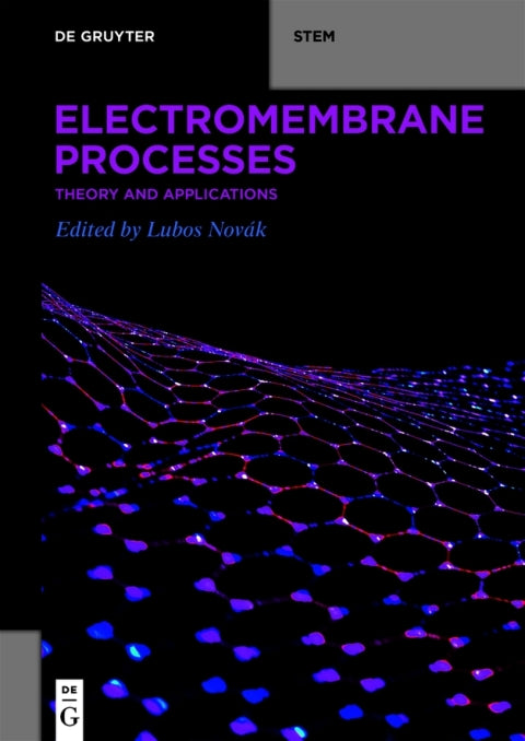 Electromembrane Processes: Theory and Applications (1st Edition)