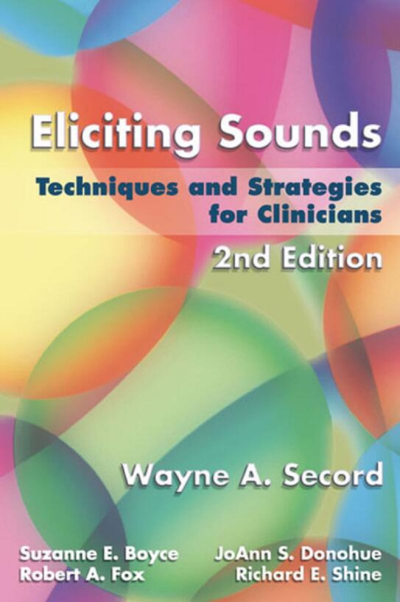 Eliciting Sounds Techniques and Strategies for Clinicians 2nd Edition