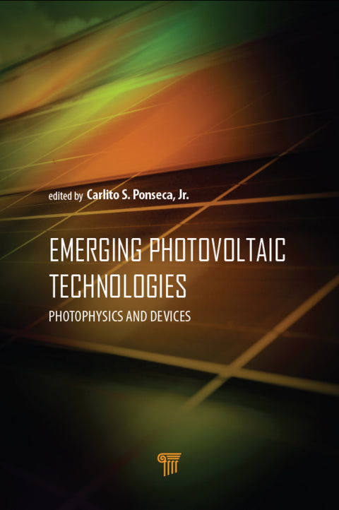 Emerging Photovoltaic Technologies: 1st Edition - Photophysics and Devices