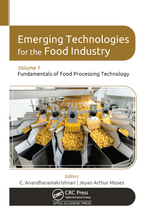 Emerging Technologies for the Food Industry: Volume 1 - Fundamentals of Food Processing Technology