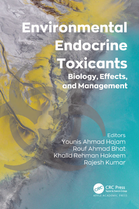 Environmental Endocrine Toxicants: Biology, Effects, and Management (1st Edition)