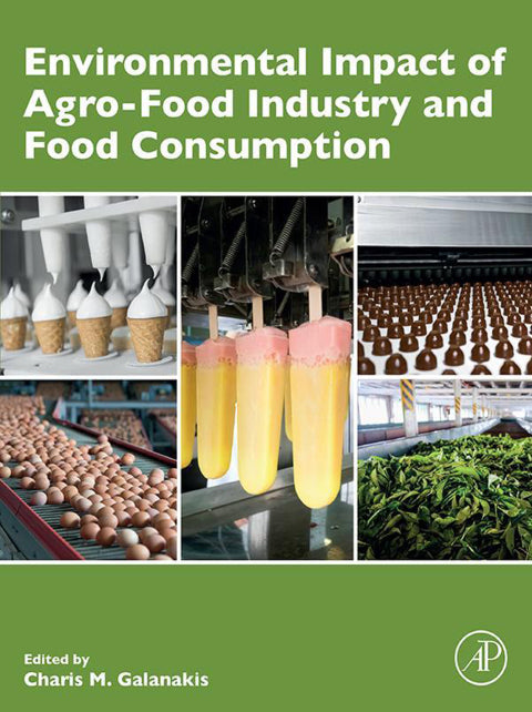 Environmental Impact of Agro-Food Industry and Food Consumption: 1st Edition