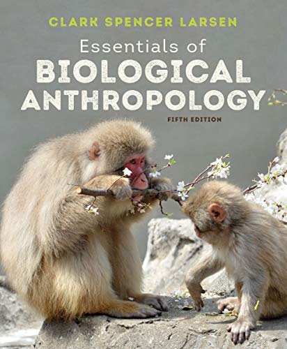 Essentials of Biological Anthropology: An Introduction to Human Evolution and Variation