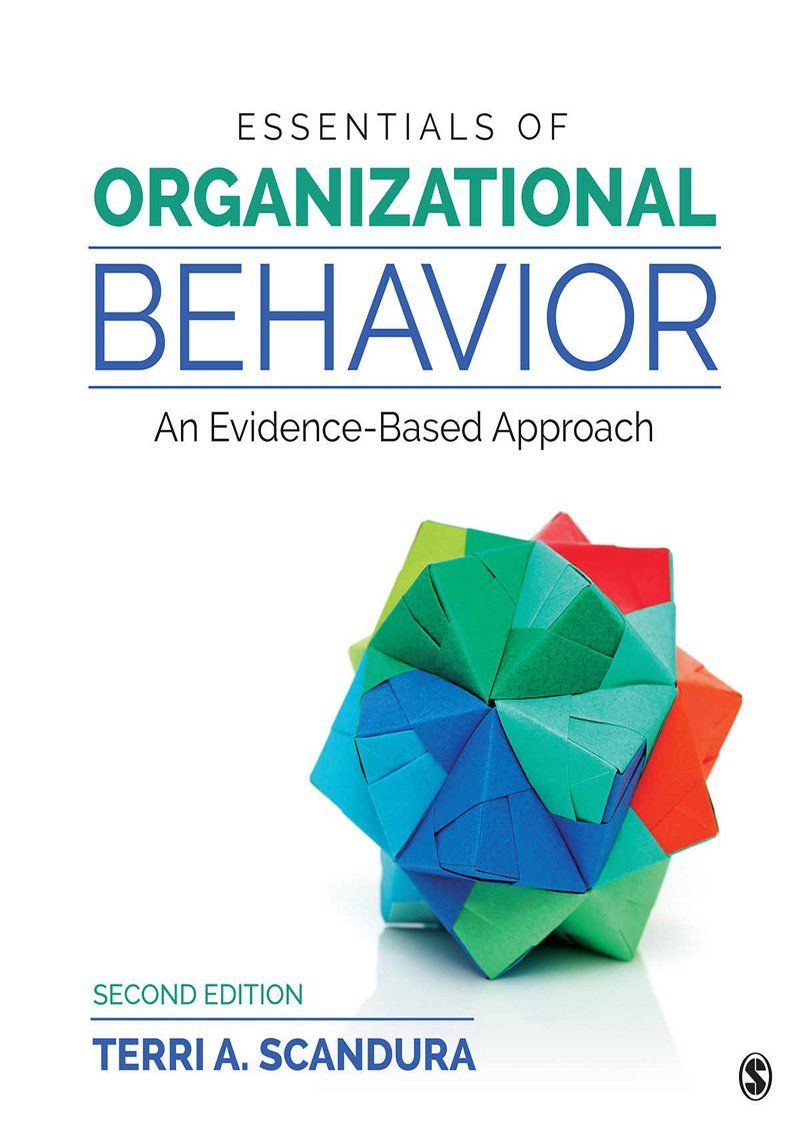 Essentials of Organizational Behavior An Evidence-Based Approach 2nd Edition