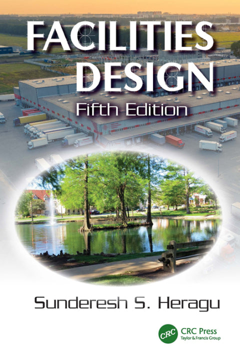 Facilities Design 5th Edition: Optimizing Layouts and Enhancing Efficiency