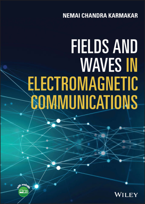 Fields and Waves in Electromagnetic Communications 1st Edition