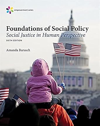 Foundations of Social Policy Social Justice in Human Perspective 6th Edition