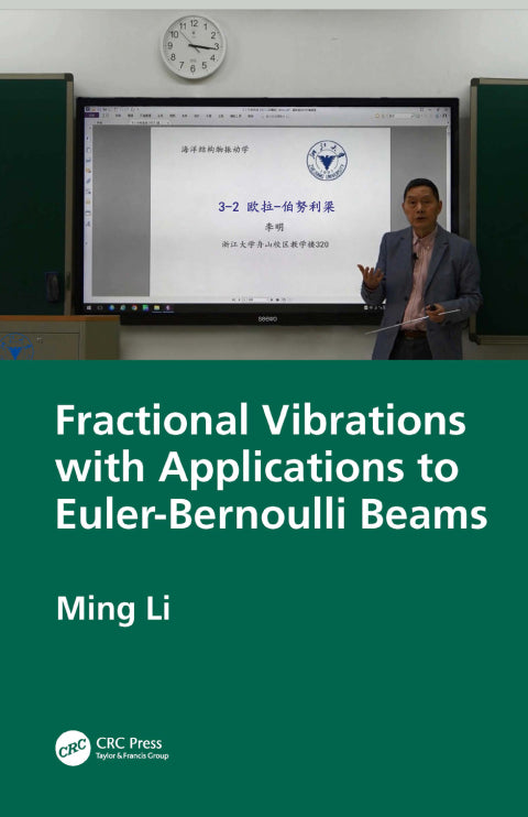 Fractional Vibrations: Applications to Euler-Bernoulli Beams (1st Edition)