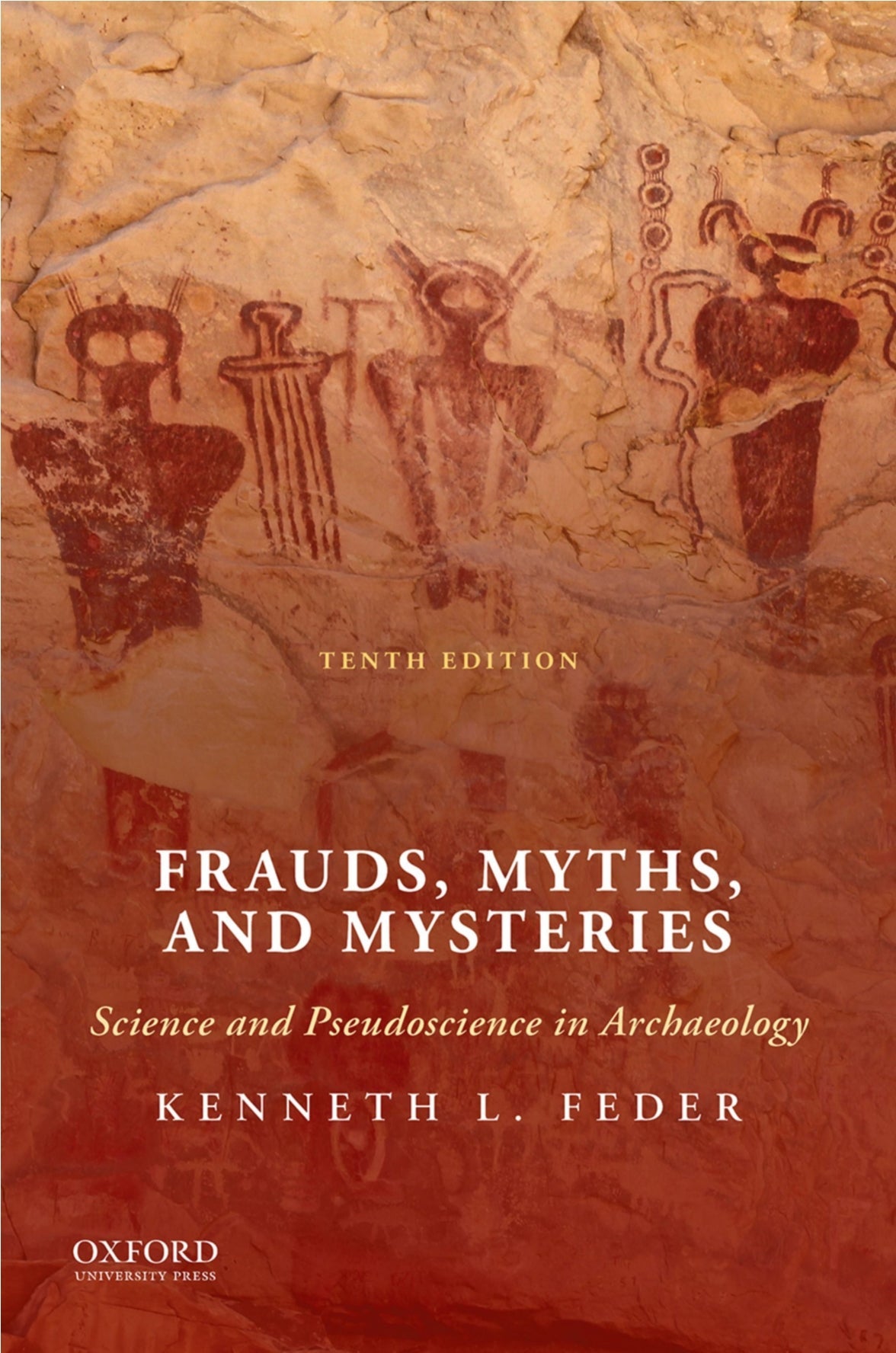 Frauds, Myths, and Mysteries Science and Pseudoscience in Archaeology 10th Edition