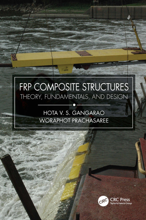 FRP Composite Structures: Theory, Fundamentals, and Design (1st Edition)