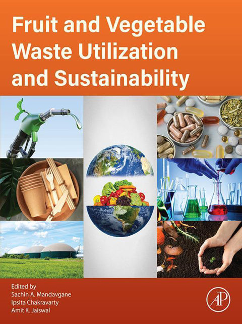 Fruit and Vegetable Waste Utilization and Sustainability: 1st Edition