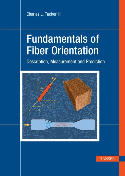 Fundamentals of Fiber Orientation: Description, Measurement, and Prediction 1st Edition