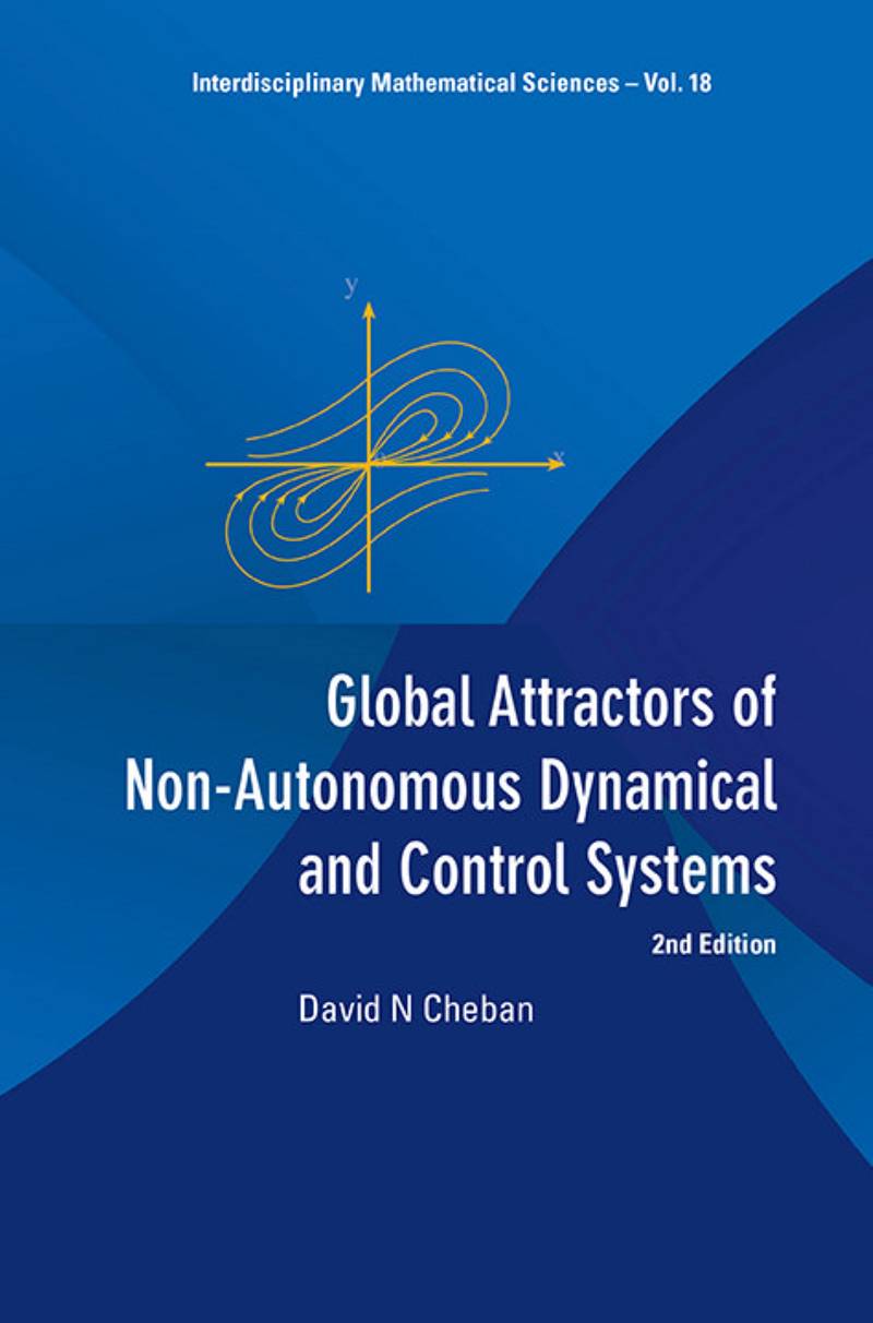 Global Attractors Of Non-autonomous Dynamical And Control Systems 2nd Edition