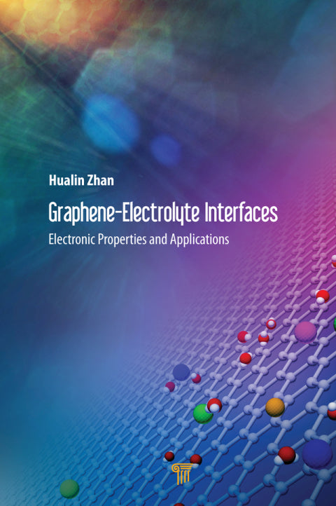 Graphene-Electrolyte Interfaces: Electronic Properties and Applications (1st Edition)