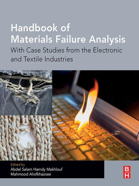 Handbook of Materials Failure Analysis: Case Studies from the Electronic and Textile Industries