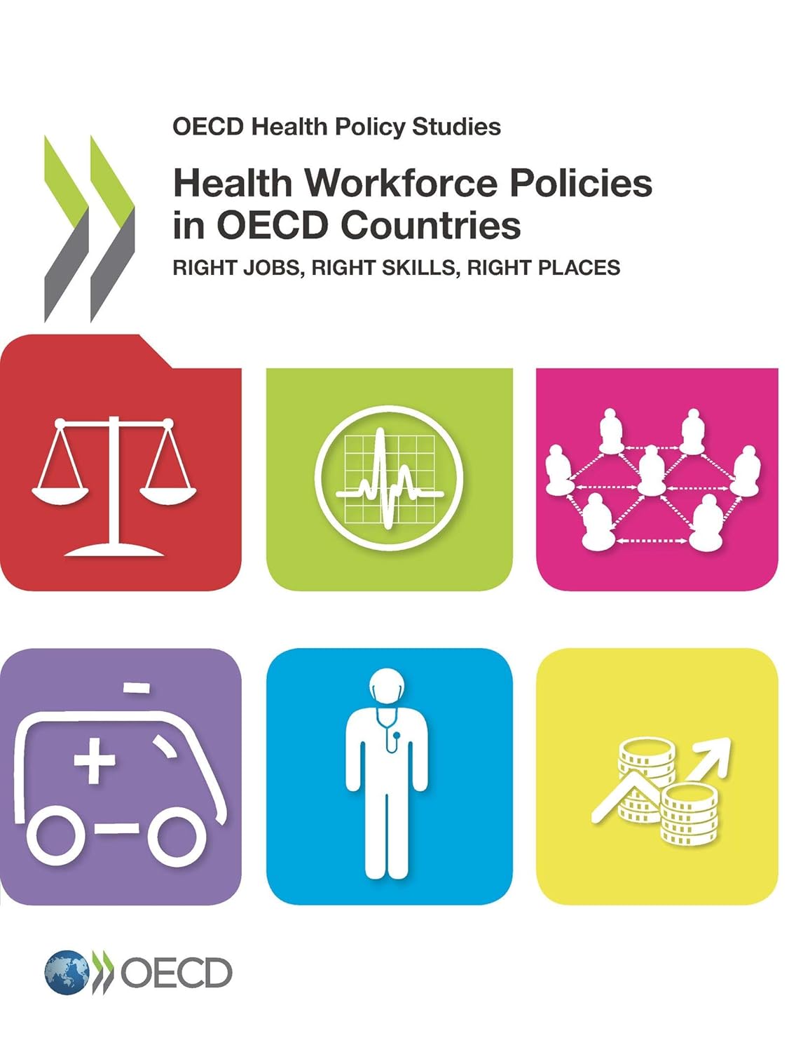 Health Workforce Policies in OECD Countries: Right People, Right Skills, Right Place.