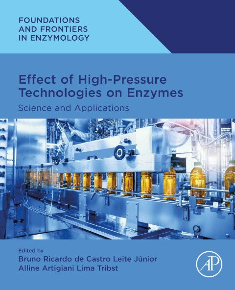 High-Pressure Technologies and Enzymes: Science, Applications, and Effects