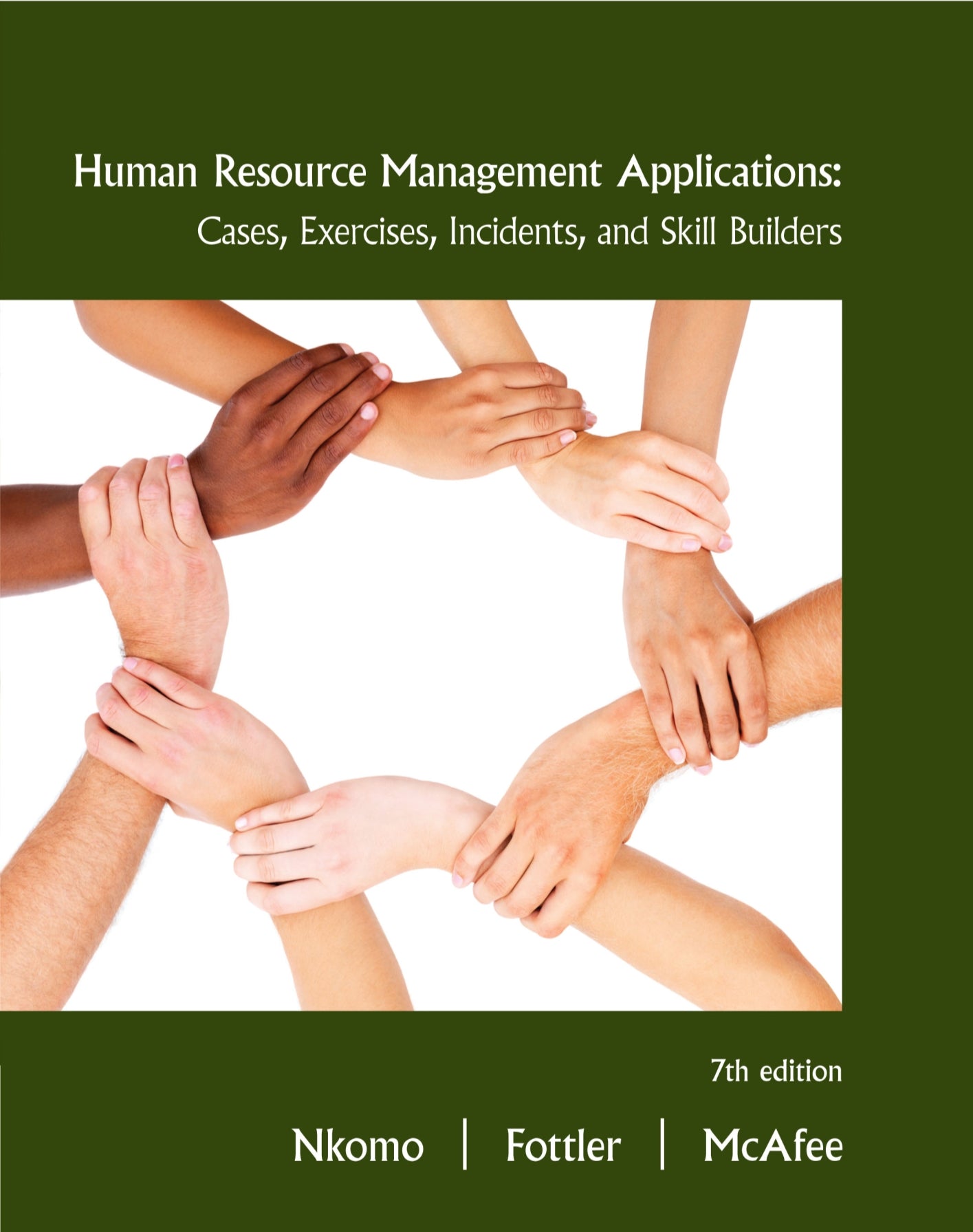 Human Resource Management Applications Cases, Exercises, Incidents, and Skill Builders 7th Edition