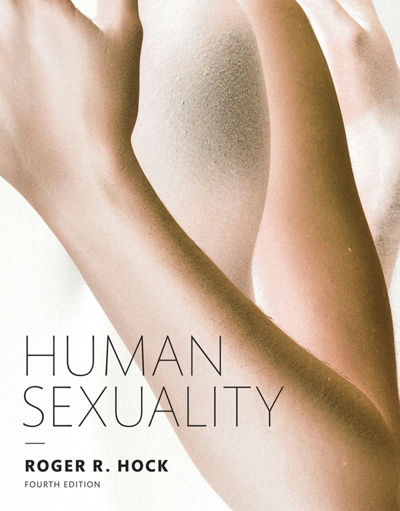 Human Sexuality 4th Edition by Roger R. Hock